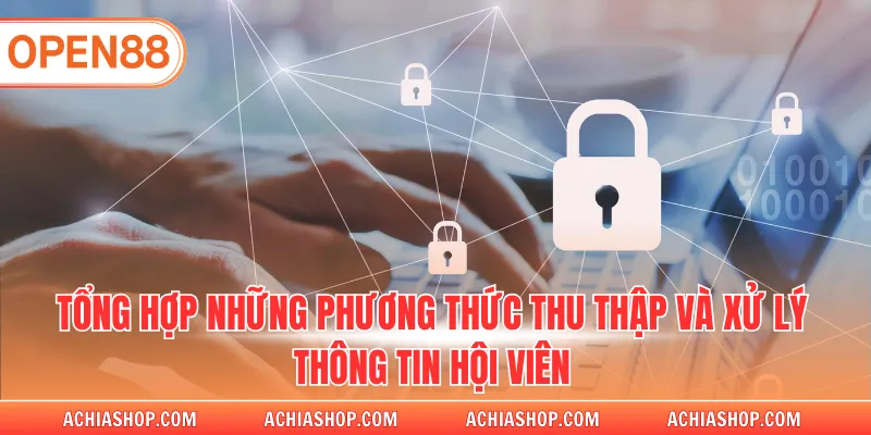Tổng hợp những phương thức thu thập và xử lý thông tin hội viên