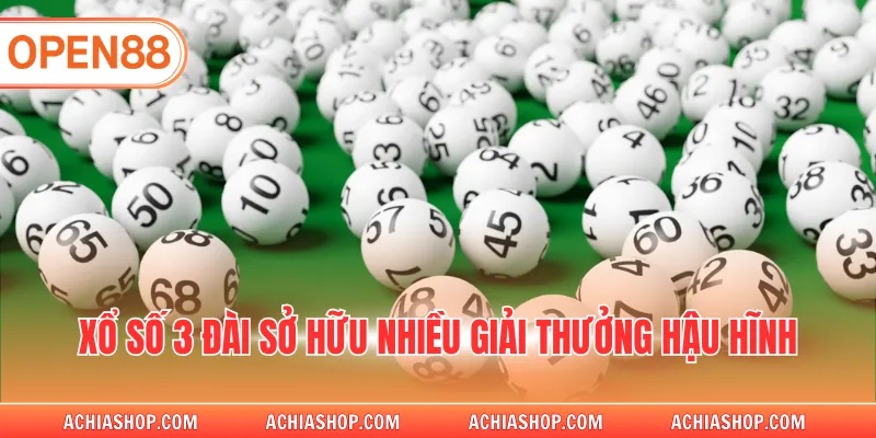Xổ số 3 đài sở hữu nhiều giải thưởng hậu hĩnh
